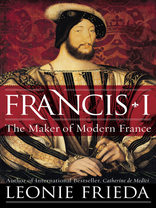 Title details for Francis I by Leonie Frieda - Available